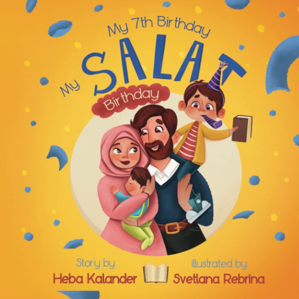 My 7th Birthday, My Salat Birthday-Islamic Books-Heba Kalander-Crescent Moon Store