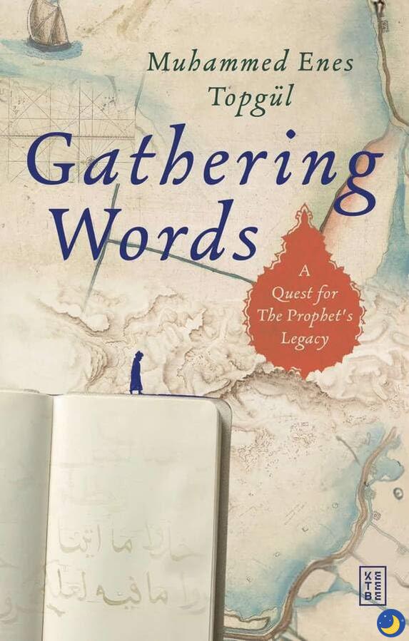 Gathering Words: A Quest for the Prophet's Legacy