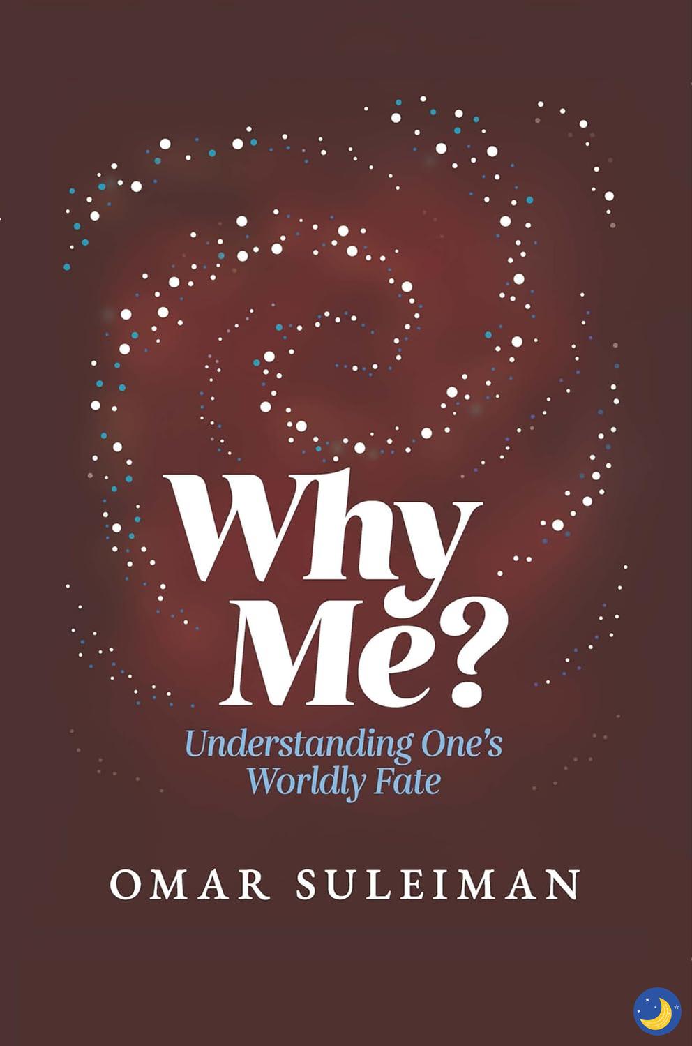 Why Me?: Understanding One's Worldly Fate