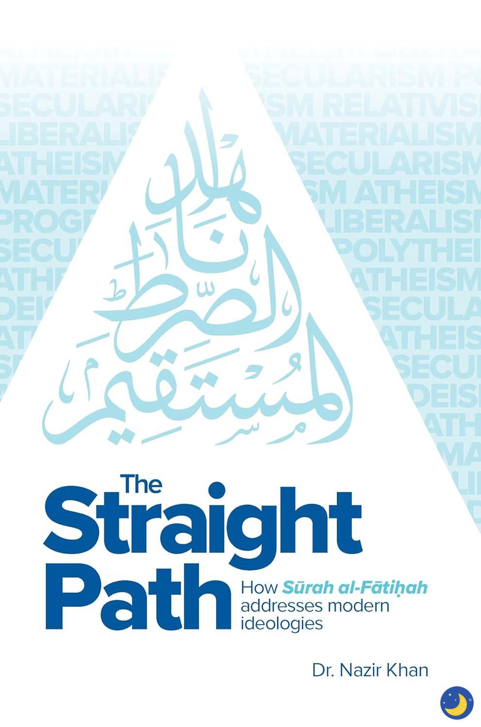 The Straight Path: How Surah al-Fatiha Addresses Modern Ideologies