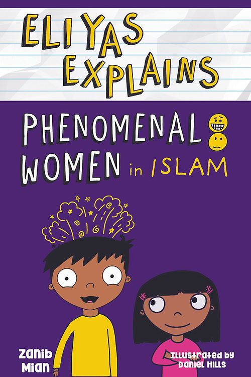 Eliyas Explains Phenomenal Women in Islam-Islamic Books-Muslim Children’s Books UK-Crescent Moon Store