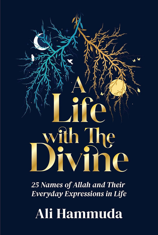 A Life with the Divine: 25 Names of Allah and their everyday expressions in life-Islamic Books-Kube Publishing-Crescent Moon Store