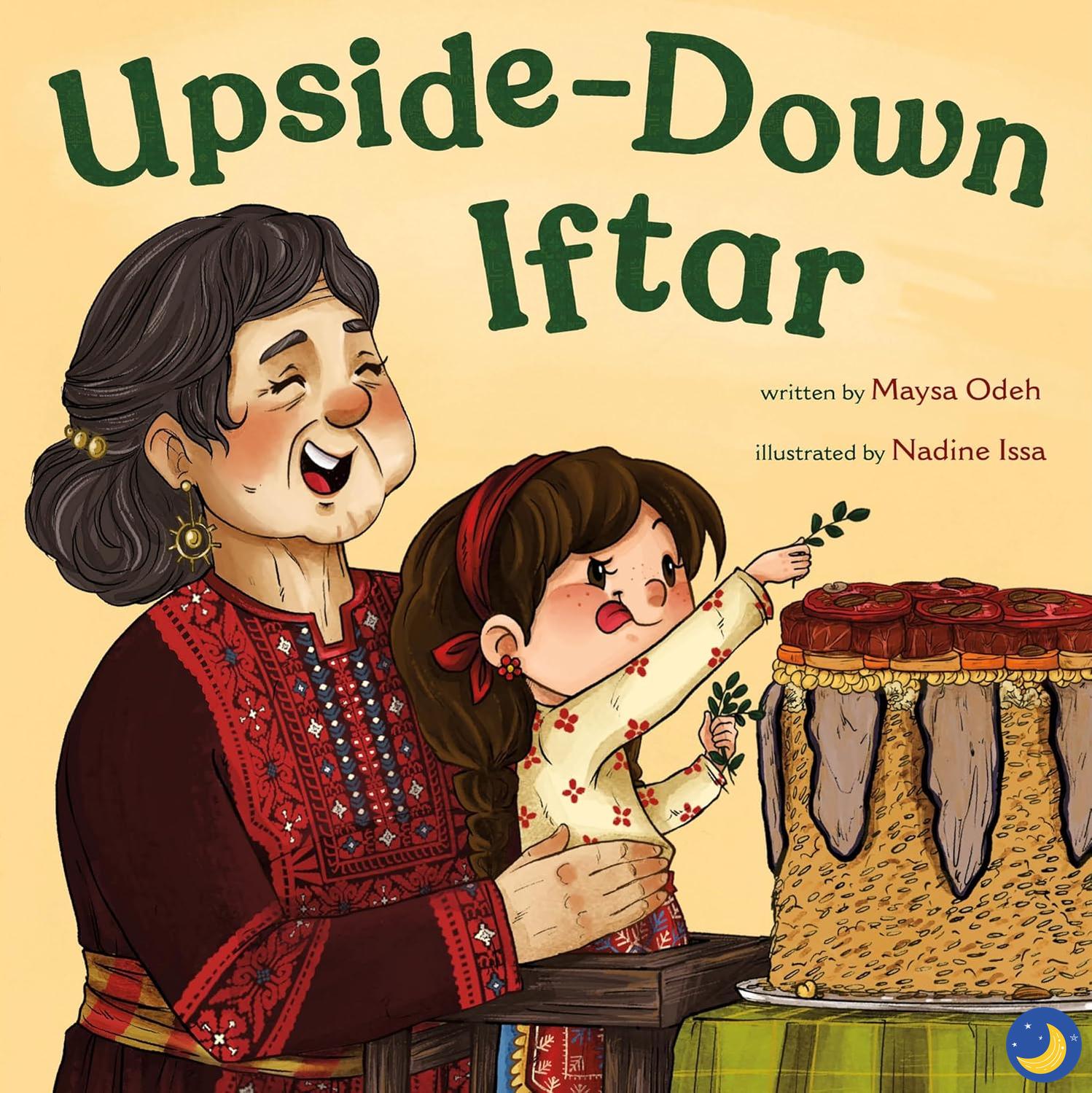 Upside-Down Iftar | Ramadan Books for Kids | Crescent Moon Bookstore ...