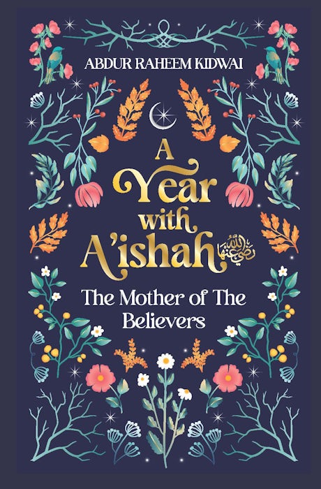 A Year with A'Ishah (Ra): The Mother of the Believers-Islamic Books-Kube Publishing-Crescent Moon Store