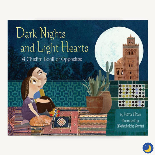 Dark Nights and Light Hearts: A Muslim Book of Opposites