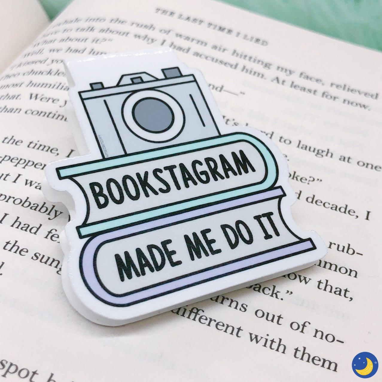 Bookstagram Made Me Do It Magnetic Bookmark-Home Decor-My Secret Copy-Crescent Moon Store