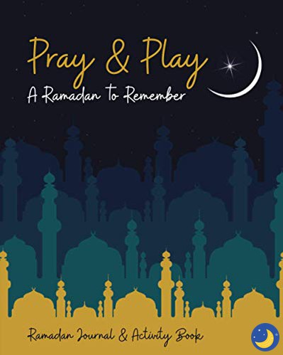 Pray & Play: A Ramadan to Remember