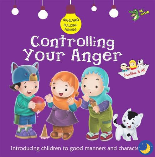 Akhlaaq Building Series: Controlling Your Anger-Islamic Books-Kube Publishing-Crescent Moon Store