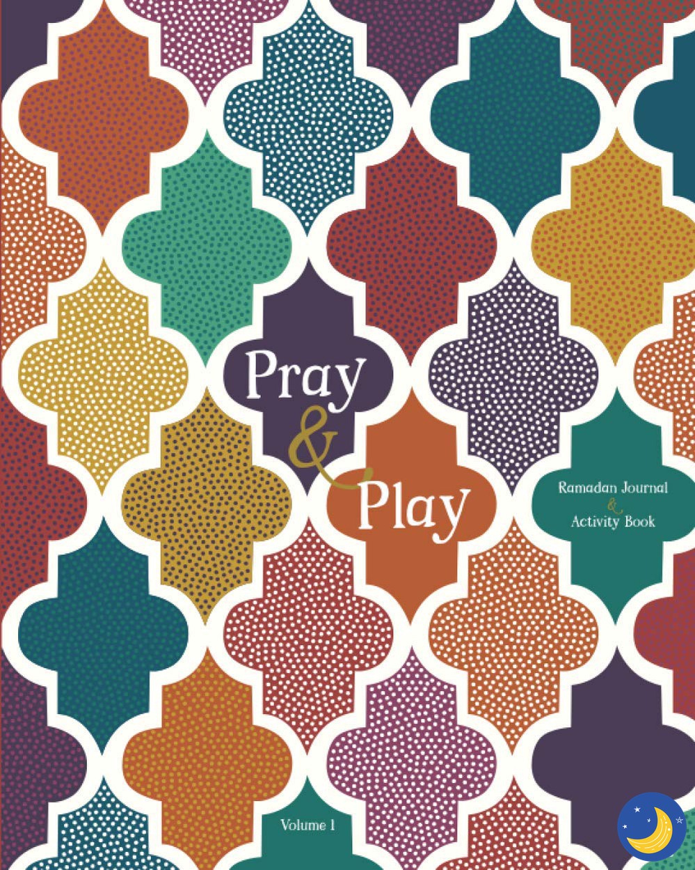 Pray & Play: Ramadan Activity Book