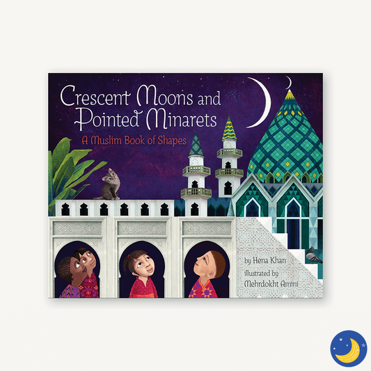 Crescent Moons and Pointed Minarets | A Muslim Book of Shapes