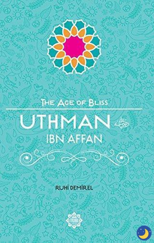 Uthman Ibn Affan – The Age of Bliss Series-Islamic Books-Tughra Books-Crescent Moon Store