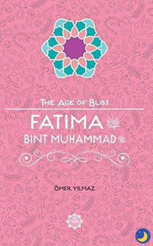 Fatima Bint Muhammad – The Age of Bliss Series-Islamic Books-Tughra Books-Crescent Moon Store