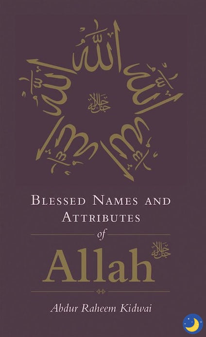 Blessed Names and Attributes of Allah-Adult Book-Kube Publishing-Crescent Moon Store