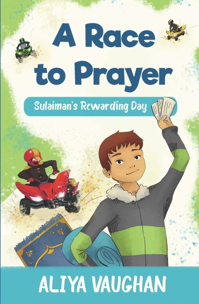 A Race to Prayer – Sulaiman’s Rewarding Day-Islamic Books-Kube Publishing-Crescent Moon Store
