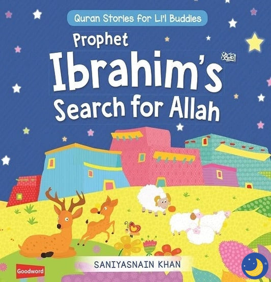 Prophet Ibrahim’s Search for Allah-Islamic Books-Goodword-Crescent Moon Store