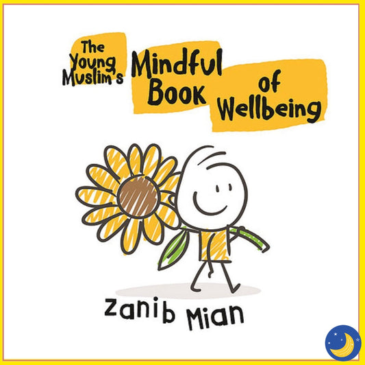 Young Muslim's Mindful Book of Wellbeing-Islamic Books-Muslim Children’s Books UK-Crescent Moon Store
