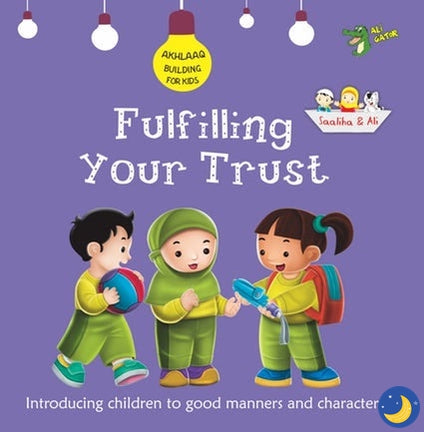 Akhlaaq Building Series: Fulfilling Your Trust-Islamic Books-Kube Publishing-Crescent Moon Store