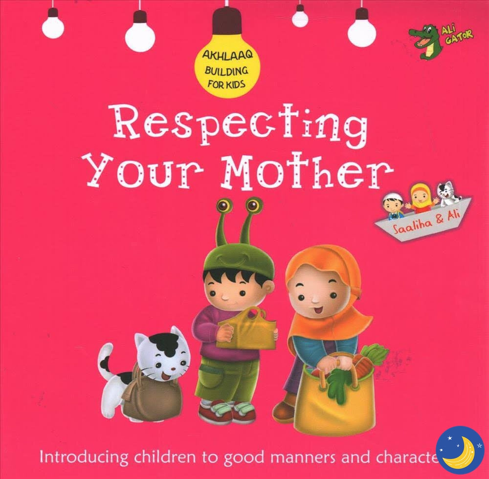 Respecting Your Mother | Best Islamic Book | Crescent Moon Store