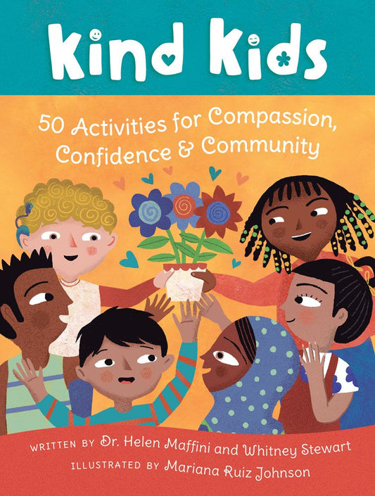 Kind Kids | 50 Activities for Compassion, Confidence & Community